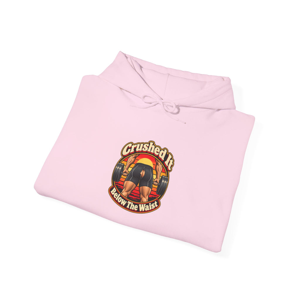 Crushed It Below The Waist Funny Fitness Hoodie