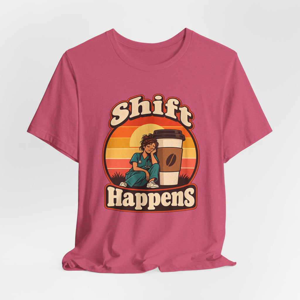Shift Happens Funny Nurse Humor T-Shirt