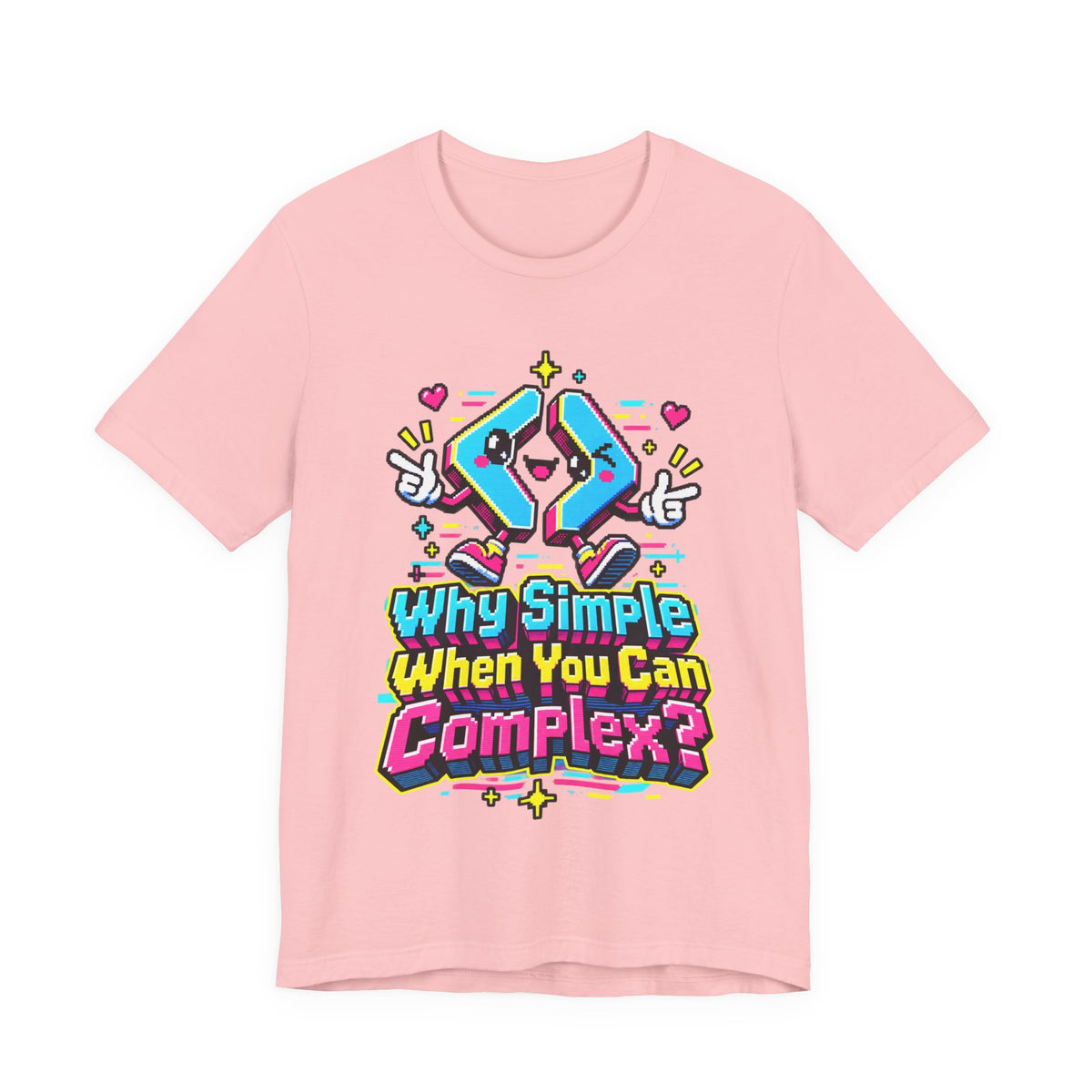Why Simple When You Can Complex? Funny Programmer T-Shirt