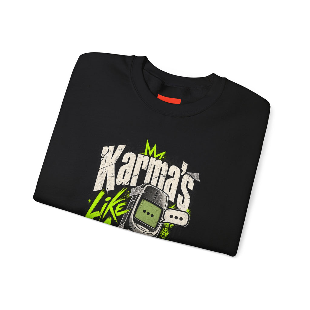 Karma's Like A Slow Text Back Funny Sarcastic Sweatshirt
