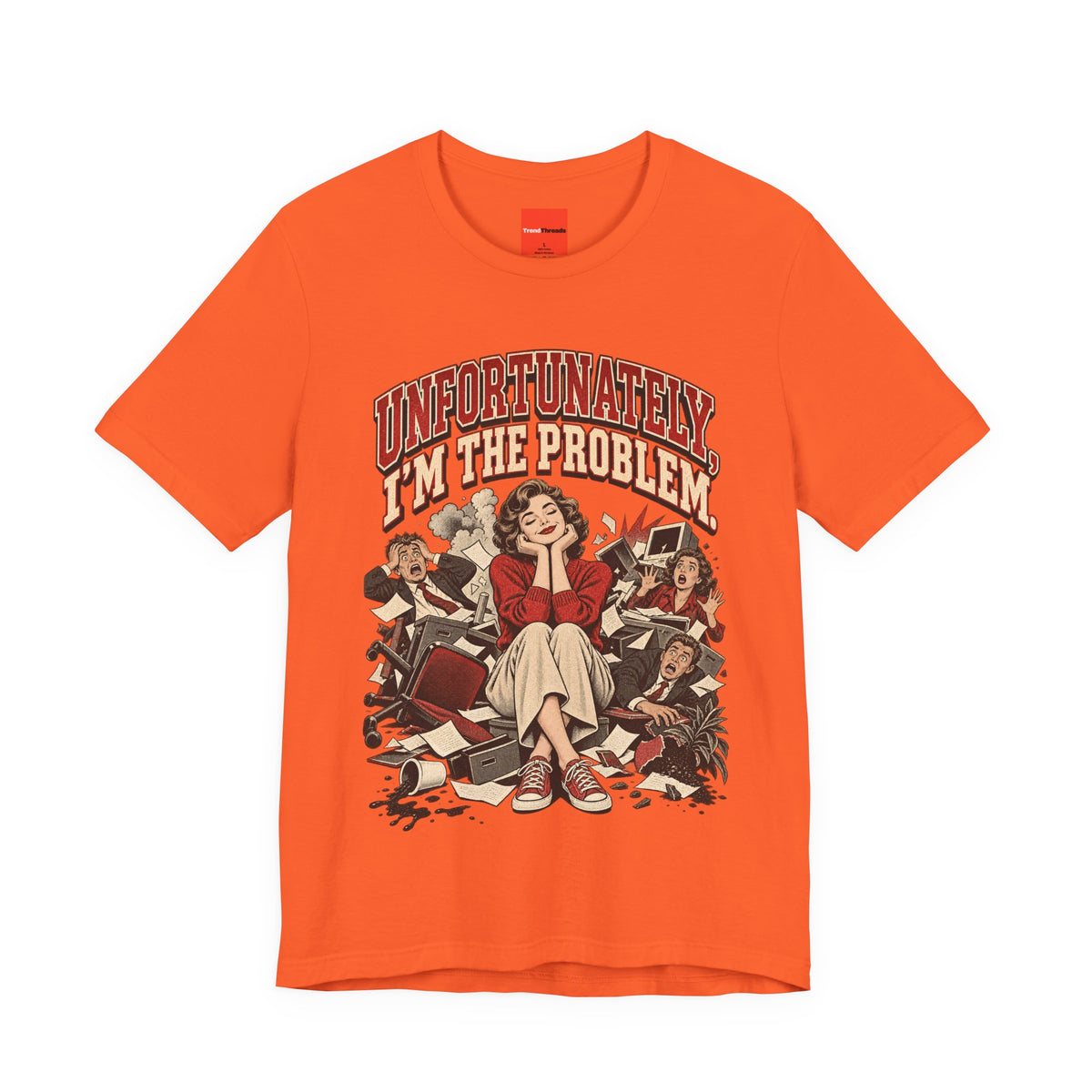 UNFORTUNATELY, I'M THE PROBLEM. Funny Retro Vintage T-Shirt
