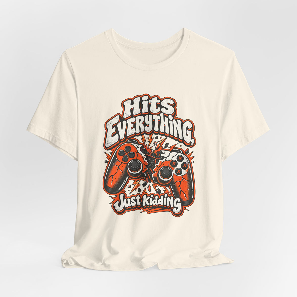 Hits Everything, Just Kidding Funny Gamer T-Shirt
