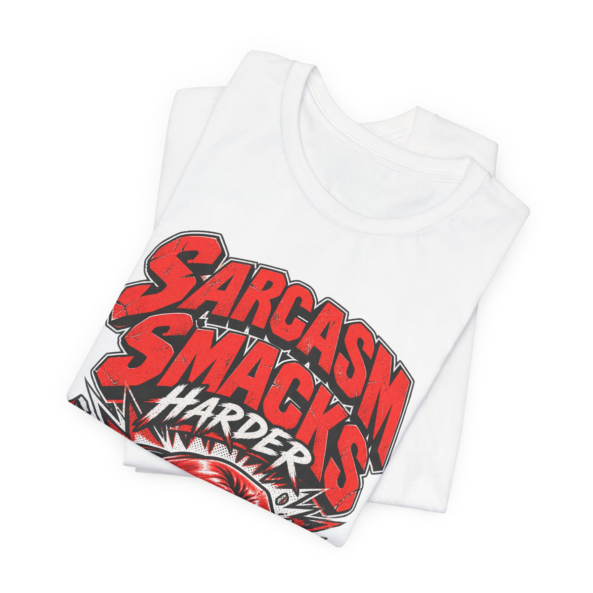 Sarcasm Smacks Harder Funny Sarcastic Humor T-Shirt