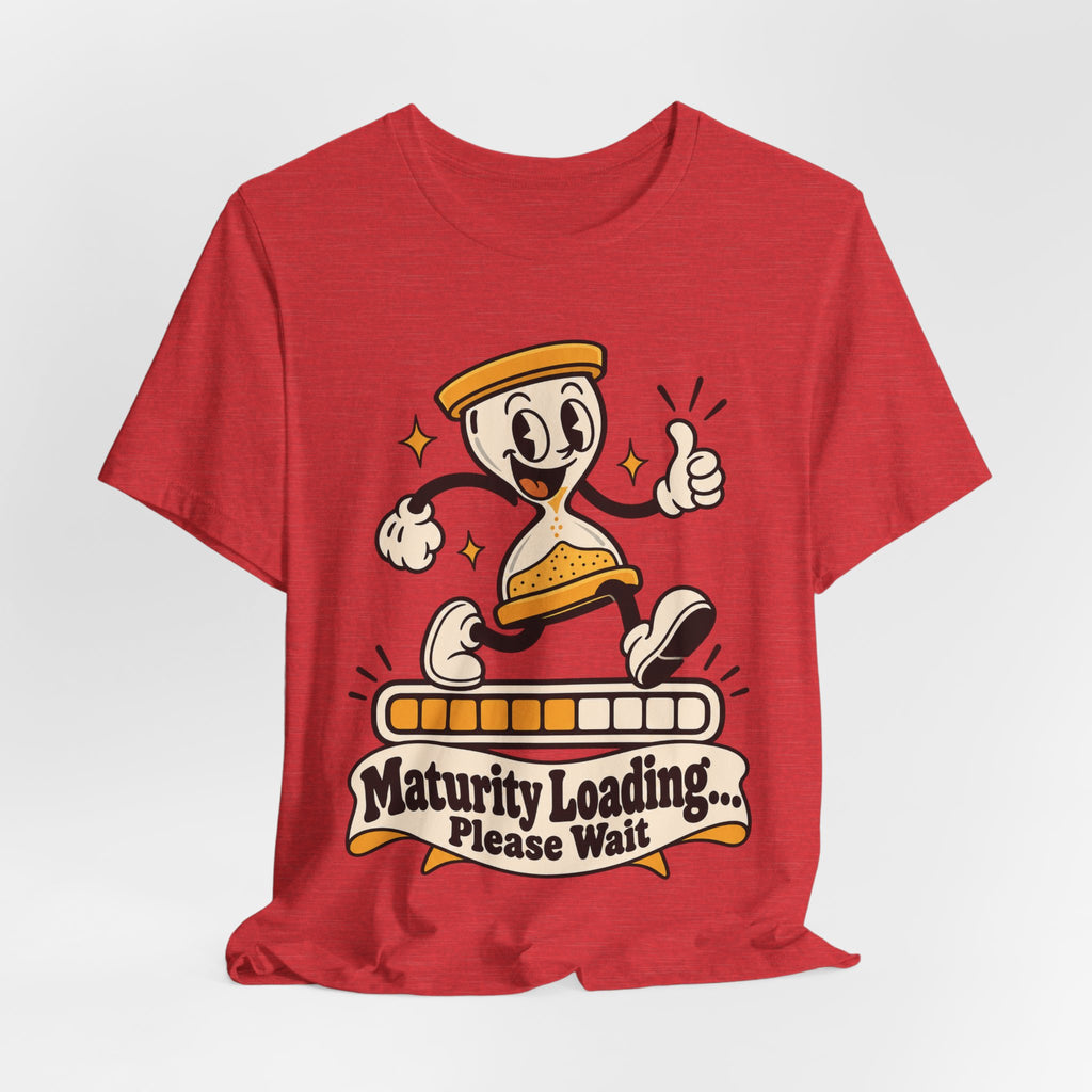 Maturity Loading... Please Wait Funny Self-Deprecating T-Shirt