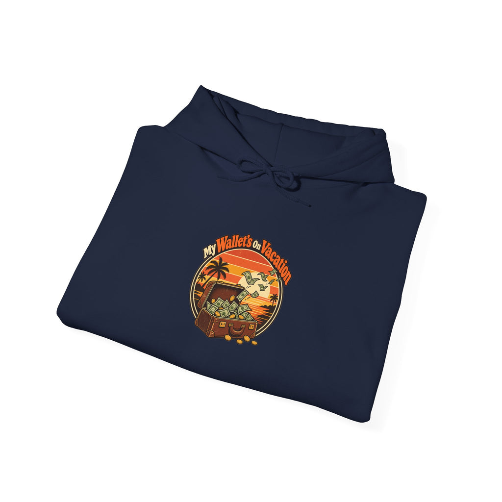 My Wallet’s On Vacation Funny Office Humor Hoodie