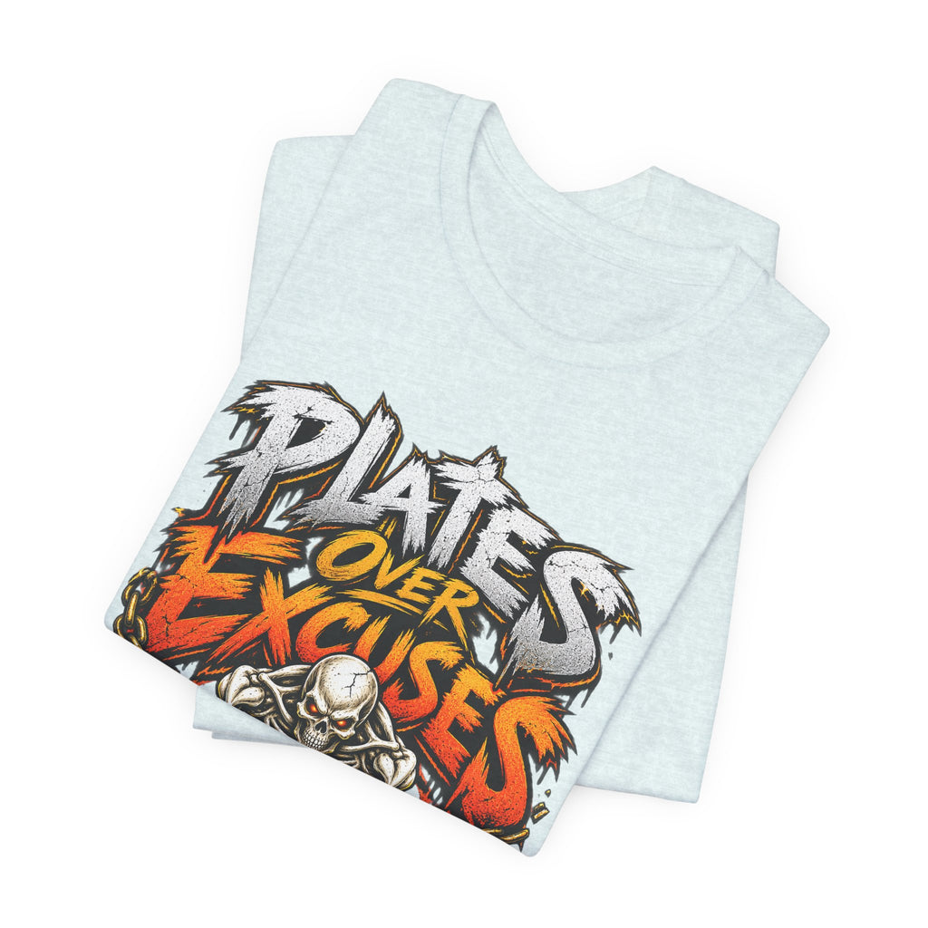 Plates Over Excuses Funny Weightlifting T-Shirt