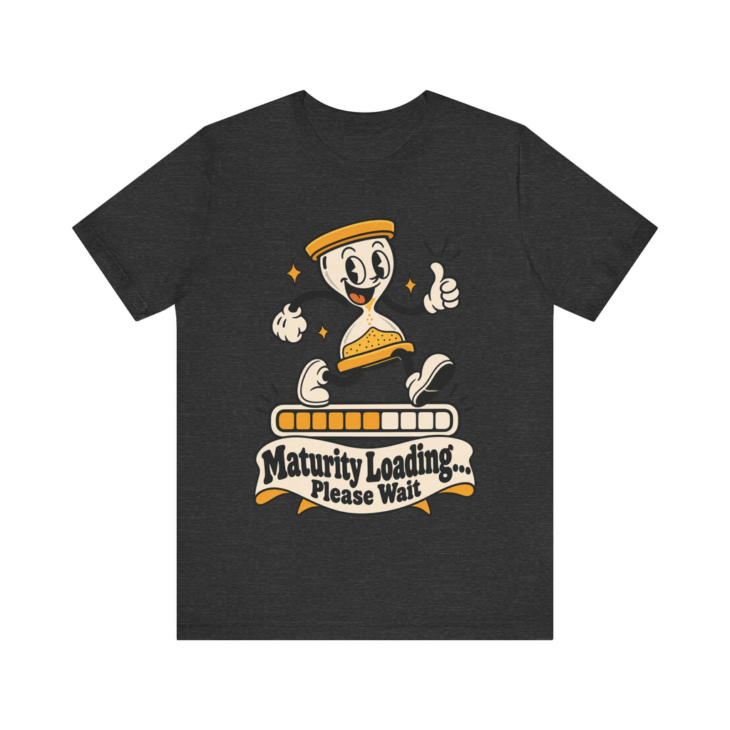 Maturity Loading... Please Wait Funny Self-Deprecating T-Shirt