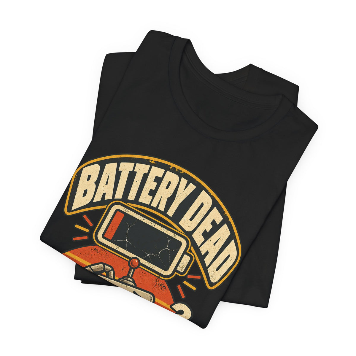 Battery Dead, Will Not Compute Funny Tech T-Shirt