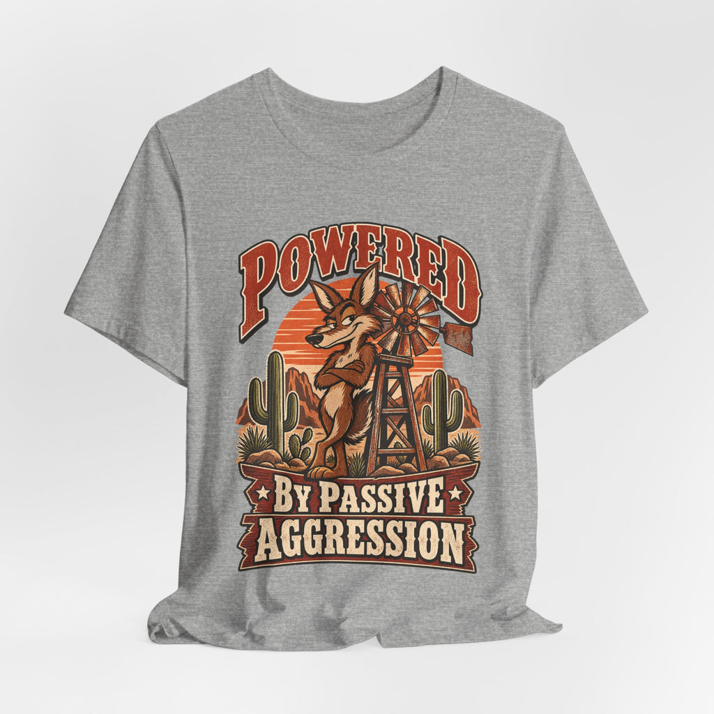 Powered By Passive Aggression Funny Western Ranch T-Shirt