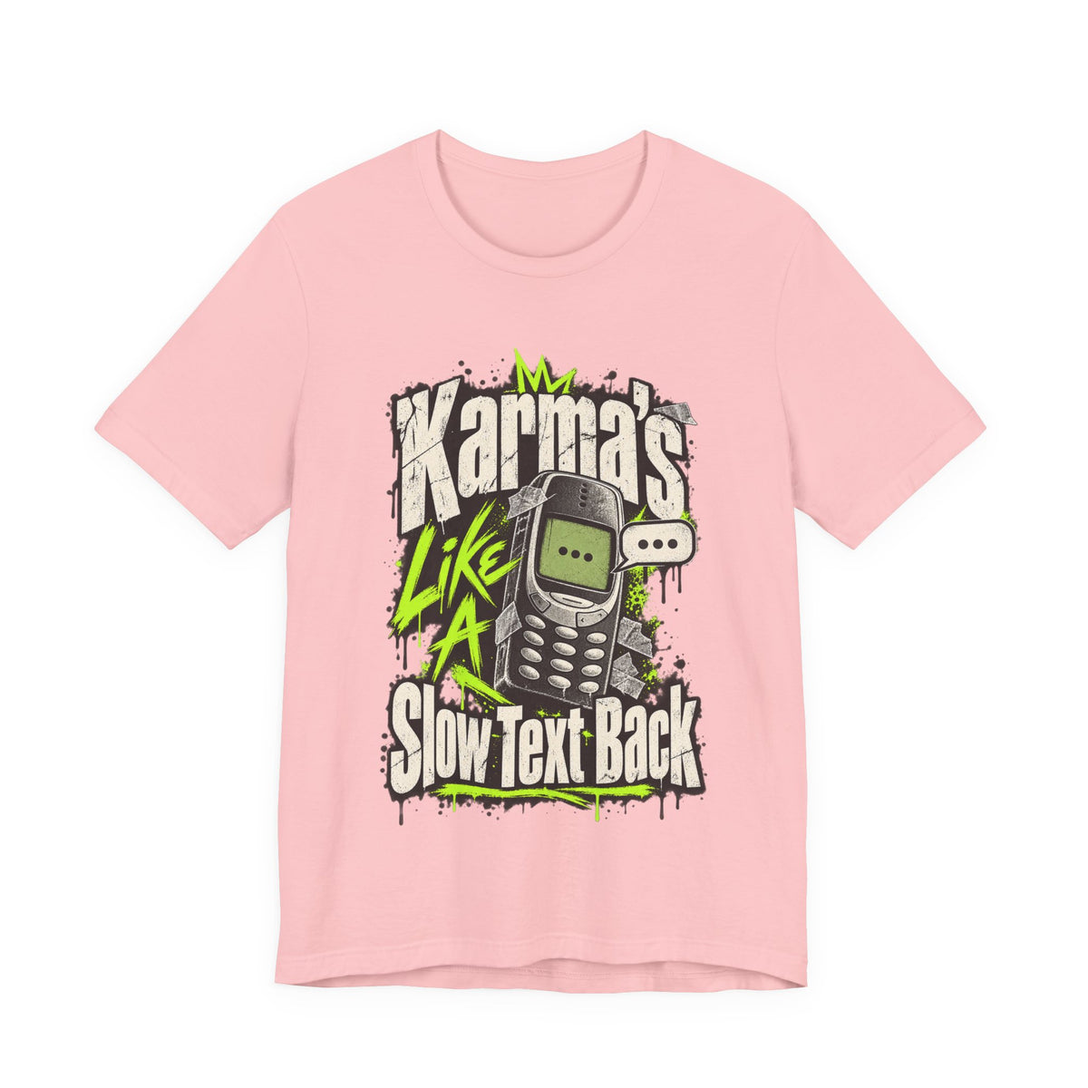 Karma's Like A Slow Text Back Funny Sarcastic T-Shirt