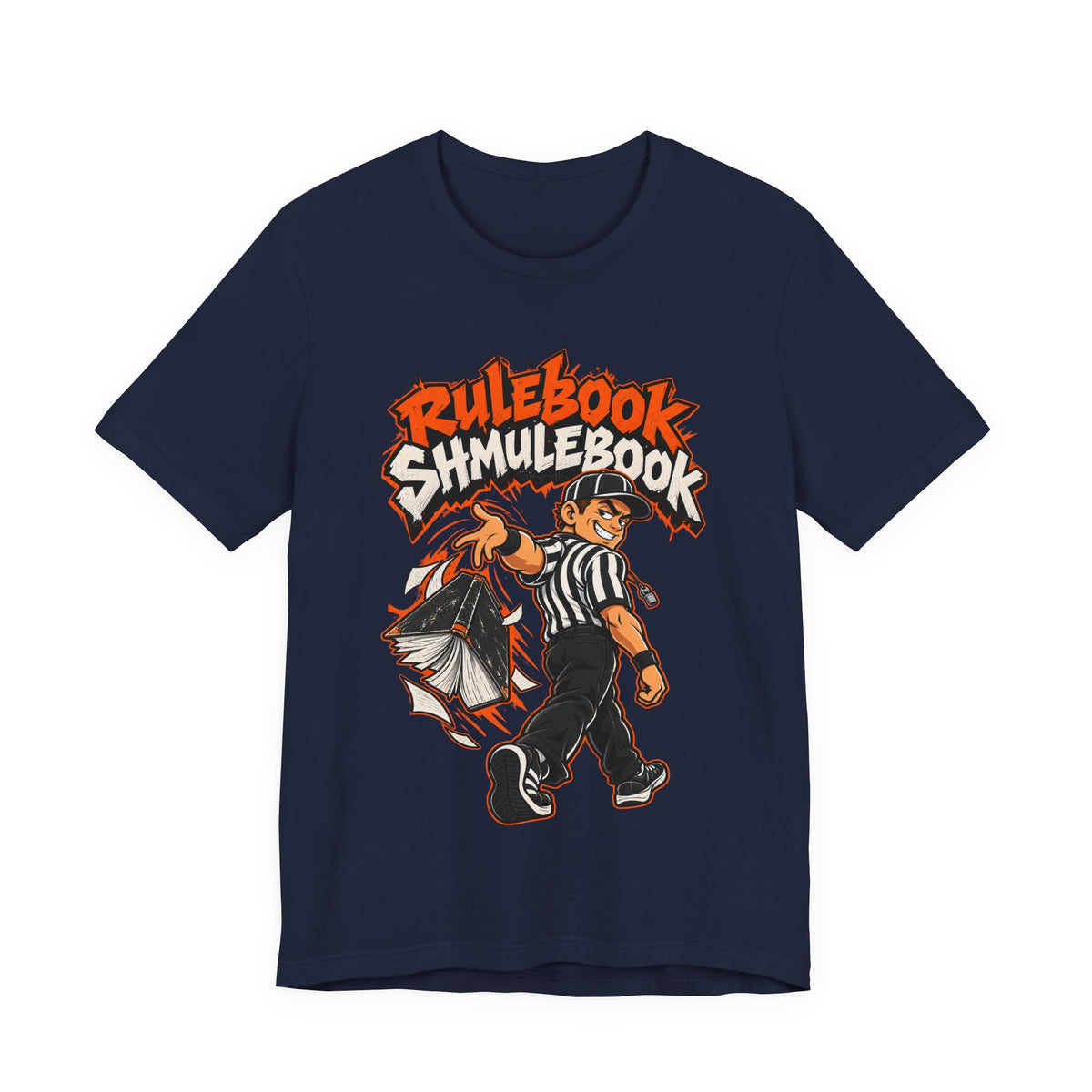 Rulebook Shmulebook Funny Sports Fan T-Shirt