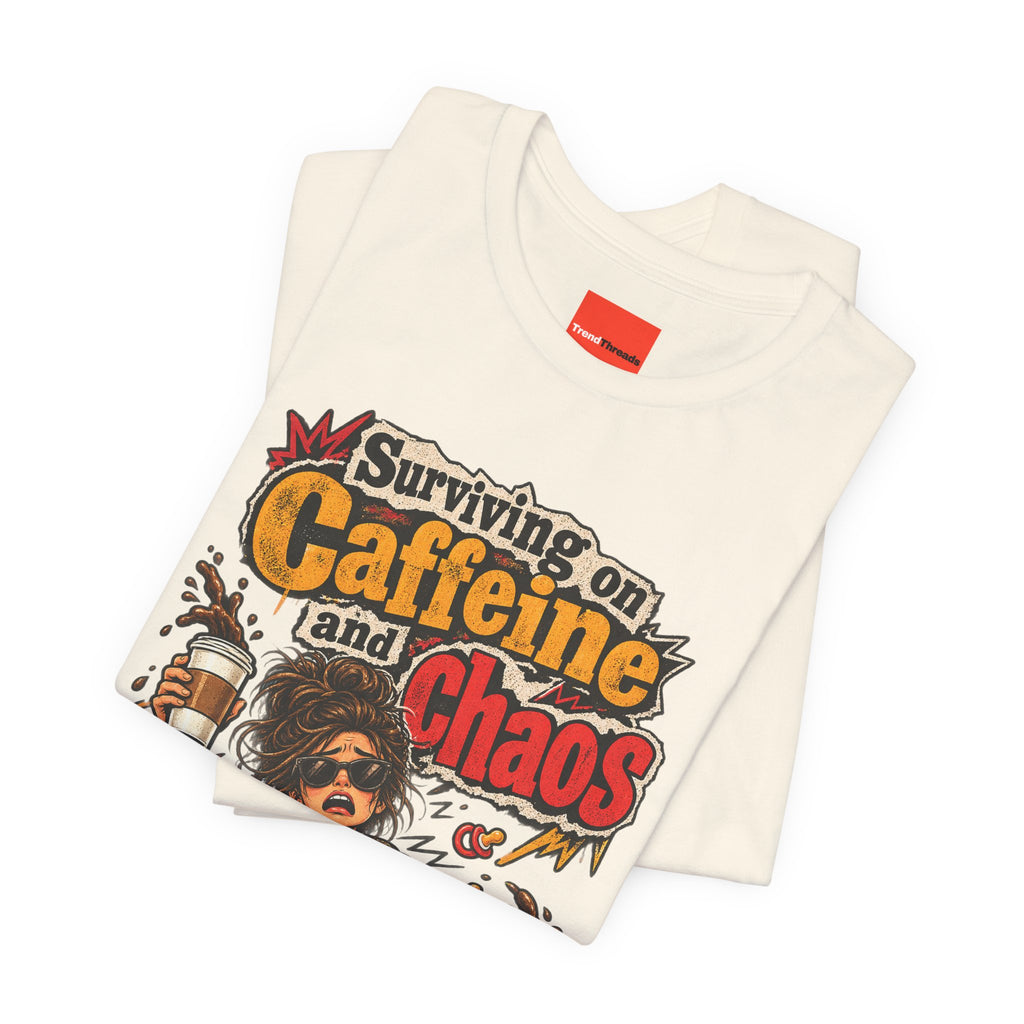 Surviving on Caffeine and Chaos Funny Parent T-Shirt