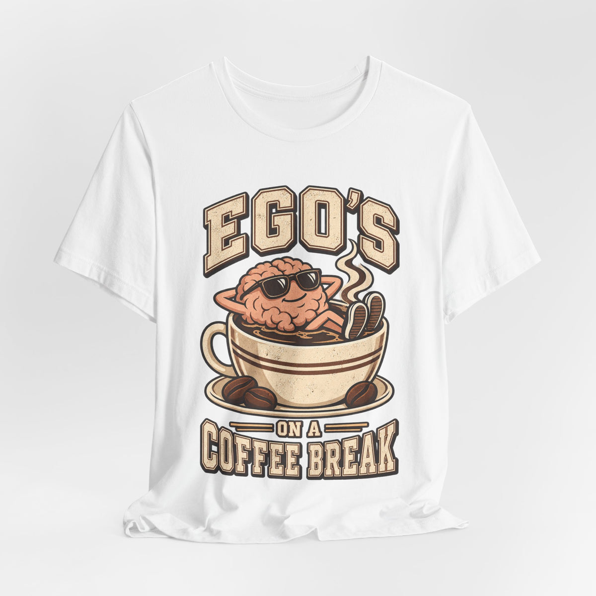 Ego's on a Coffee Break Funny Coffee T-Shirt