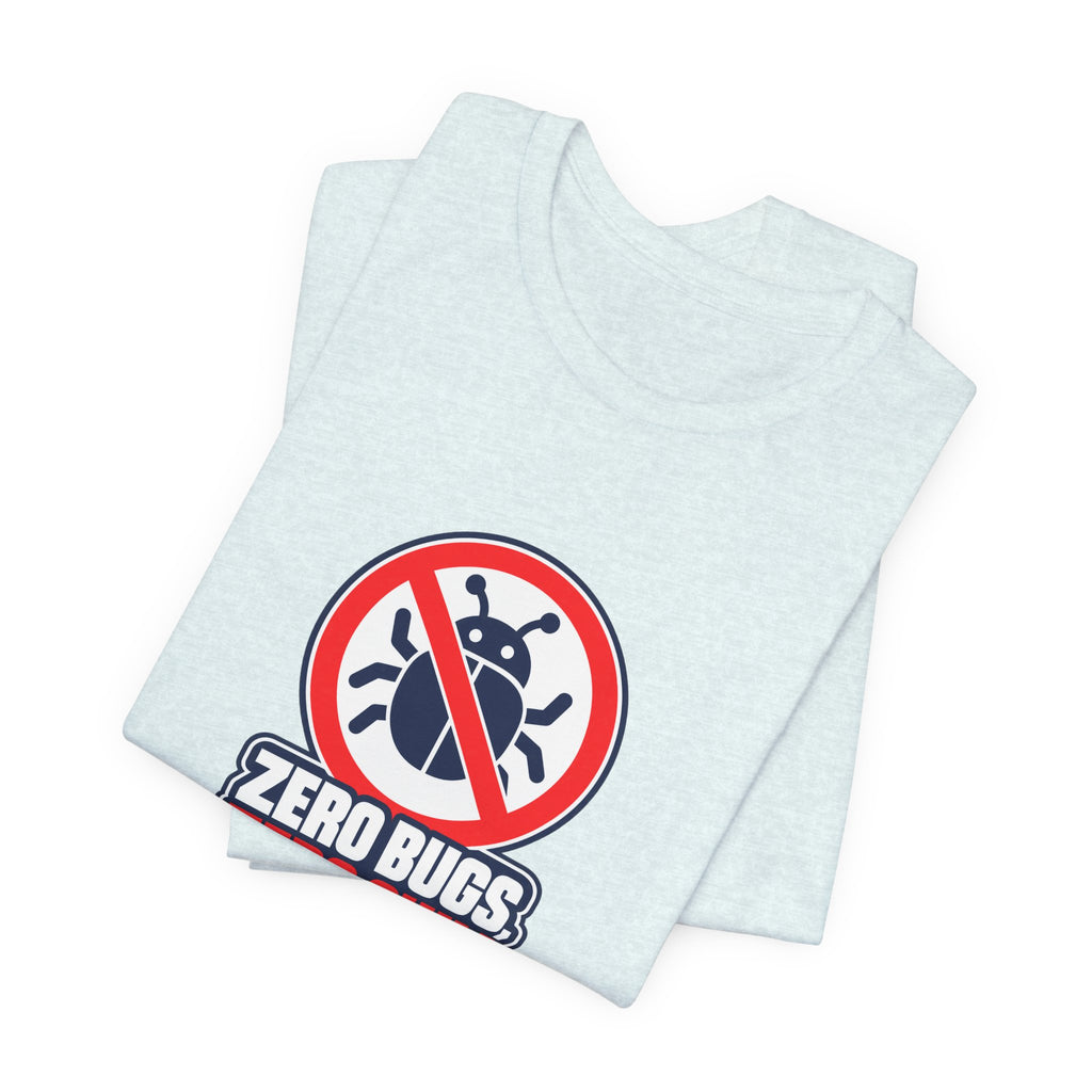 Zero Bugs, Zero Chill Funny Programmer T-Shirt