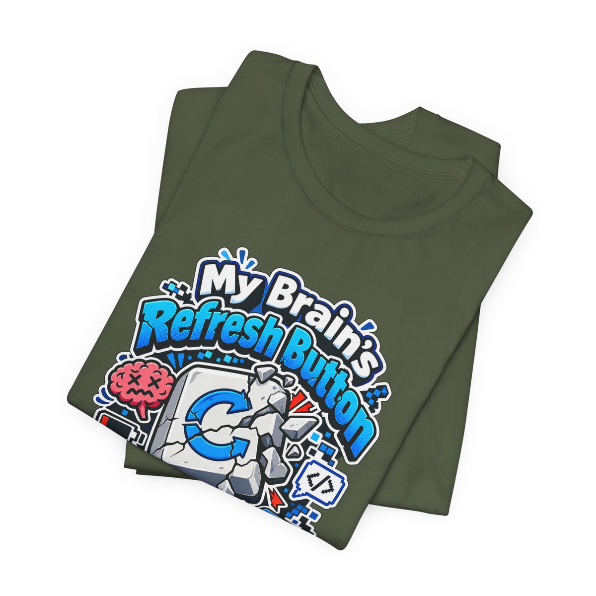 My Brain's Refresh Button Is Broken Funny Programmer T-Shirt