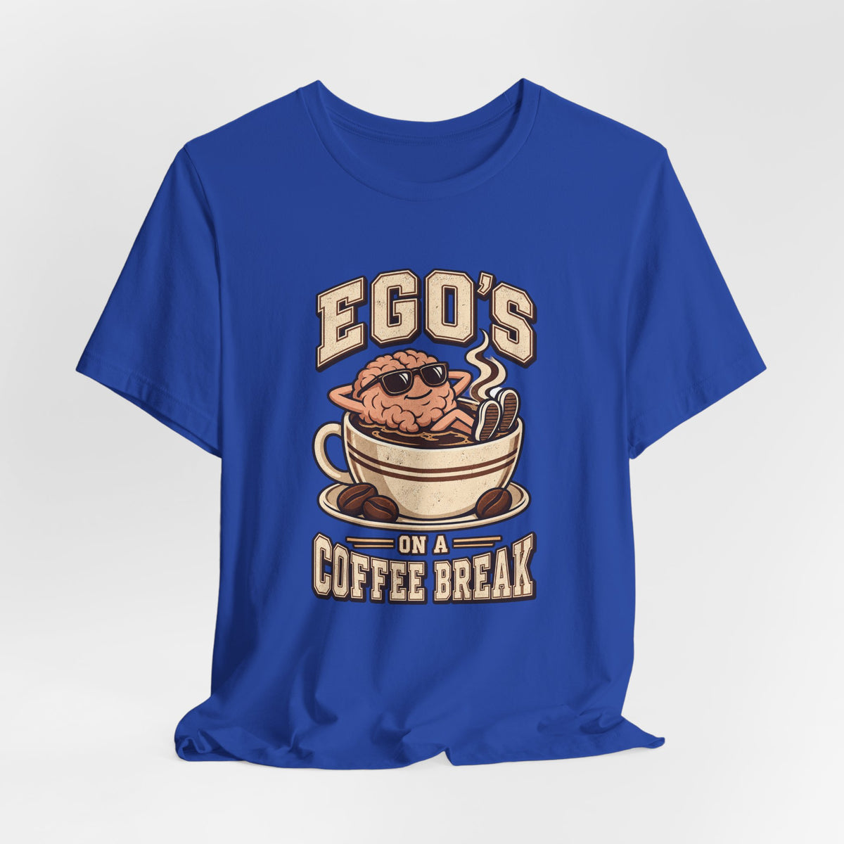 Ego's on a Coffee Break Funny Coffee T-Shirt