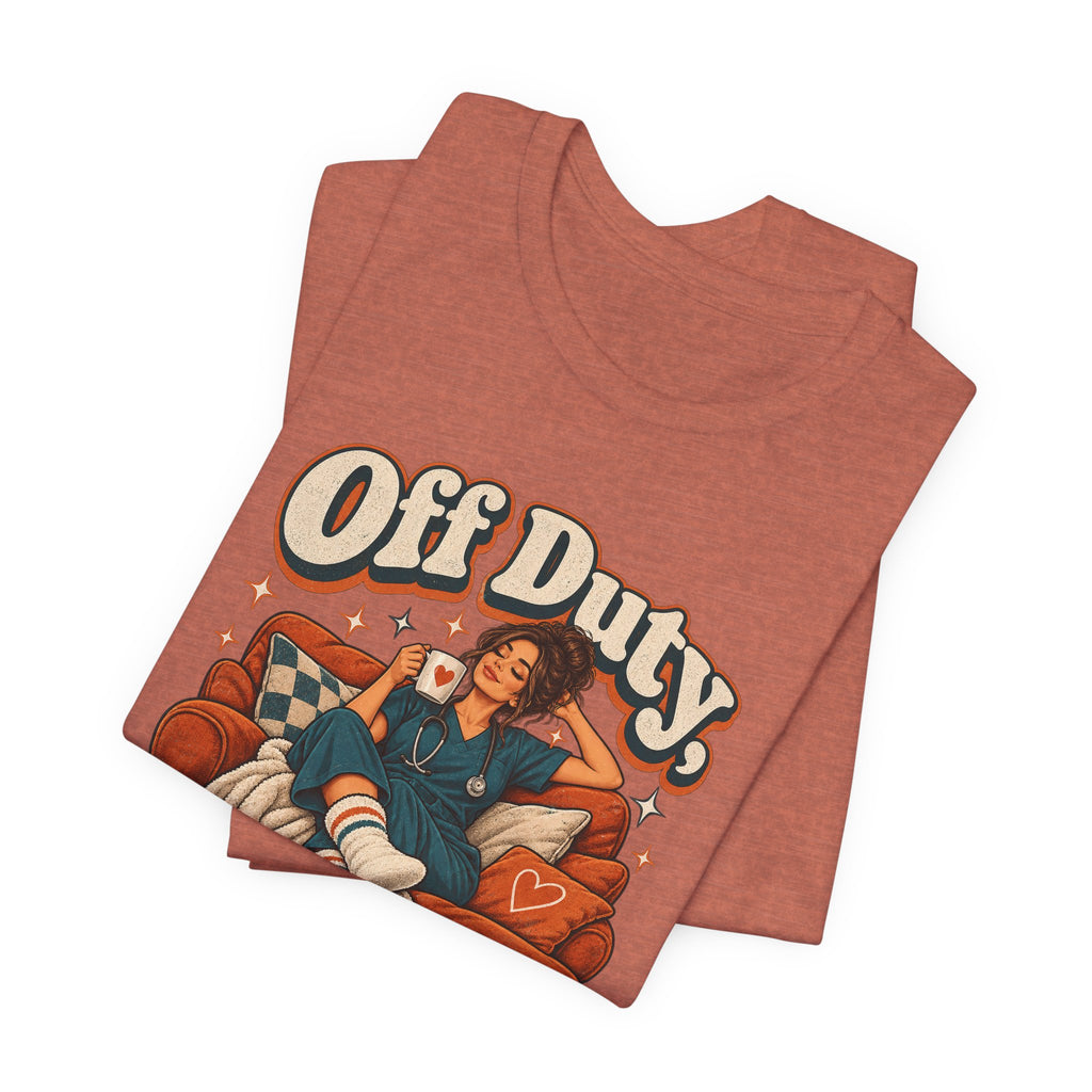 Off Duty, On Couch Duty Funny Nurse T-Shirt