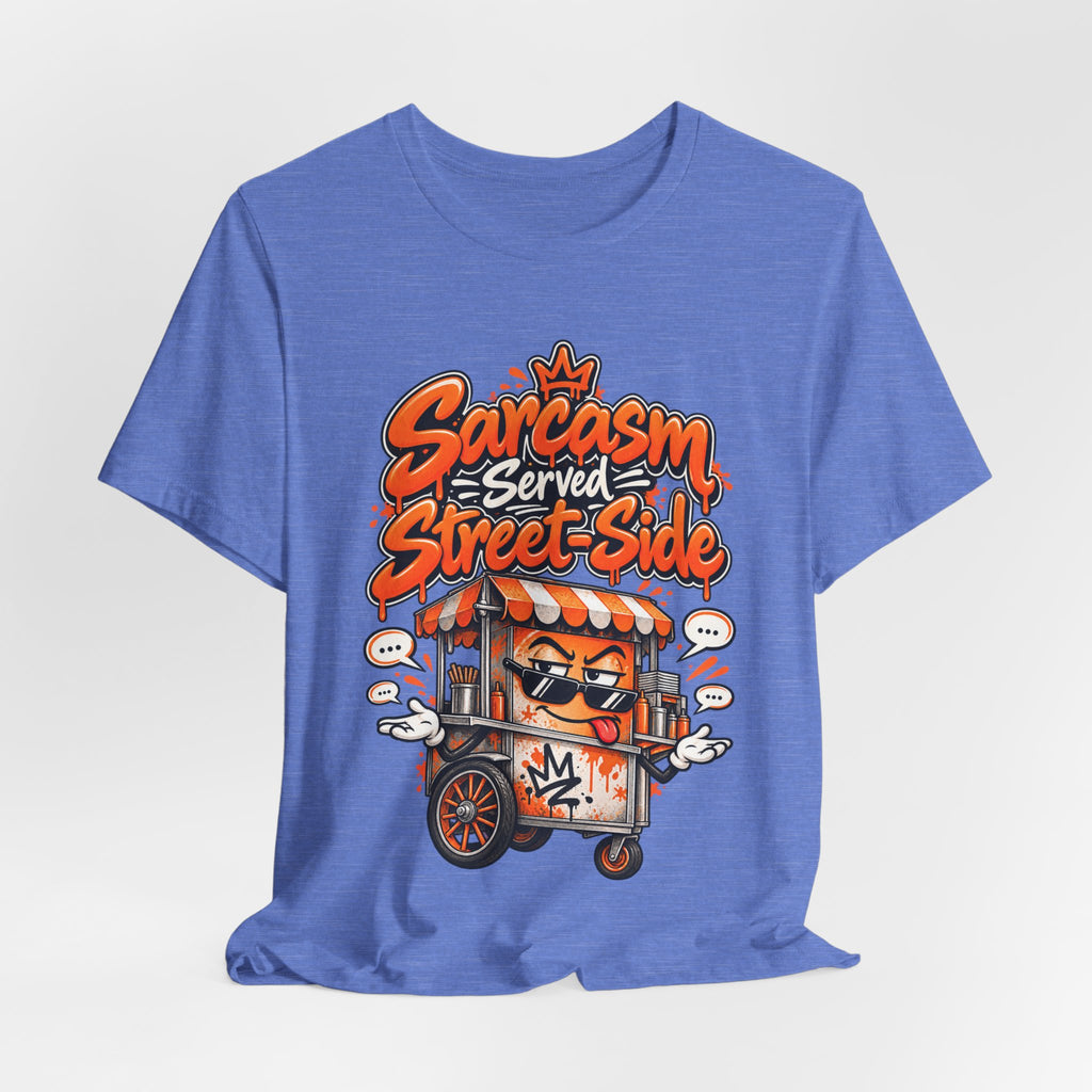 Sarcasm Served Street-Side Funny Sarcastic Humor T-Shirt