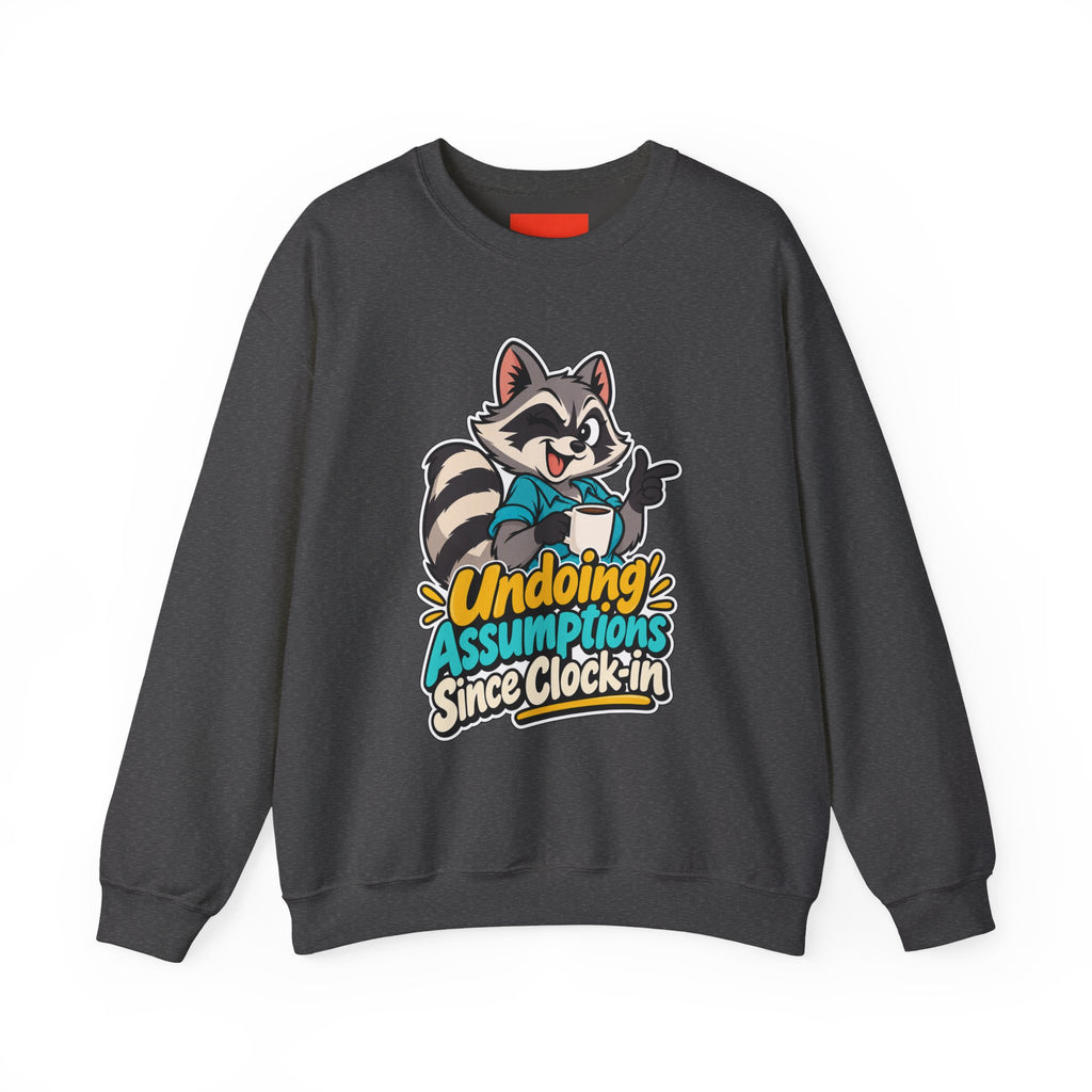 Undoing Assumptions Since Clock-in Funny Office Sweatshirt