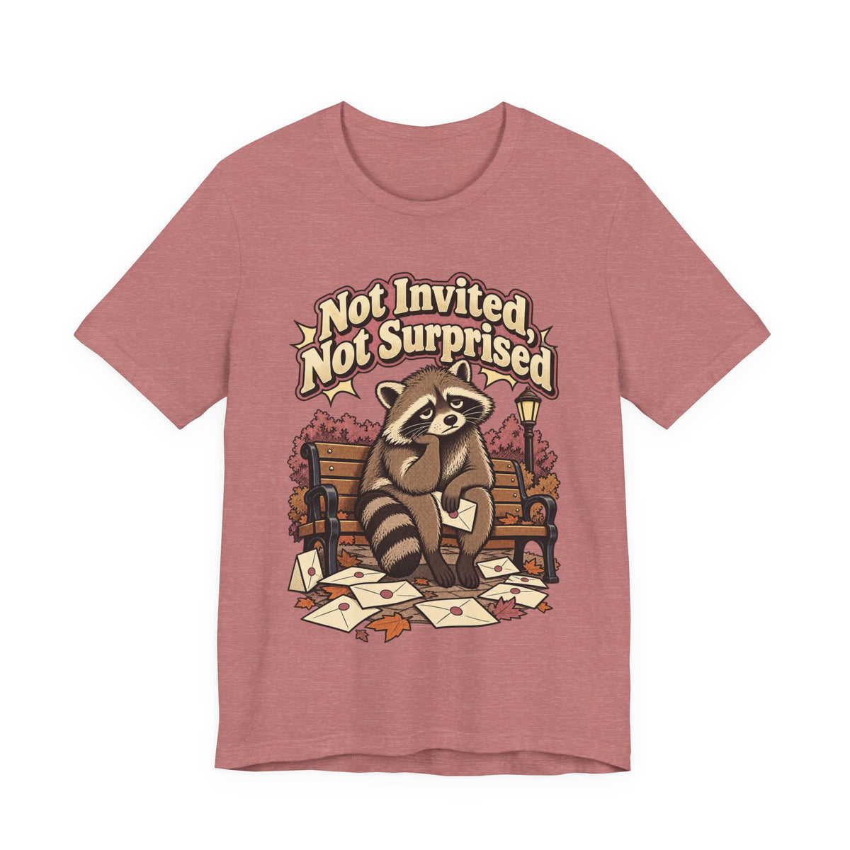 Not Invited, Not Surprised Funny Introvert T-Shirt