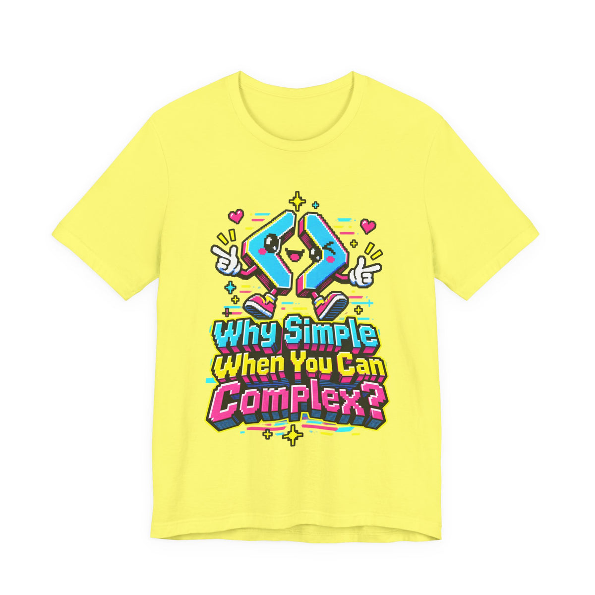 Why Simple When You Can Complex? Funny Programmer T-Shirt