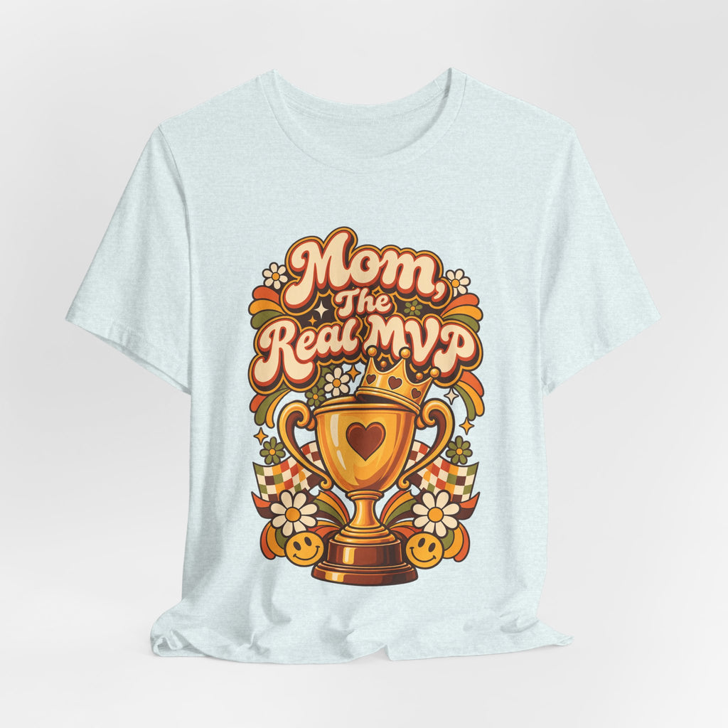 Mom, The Real MVP Funny Parent Humor T-Shirt