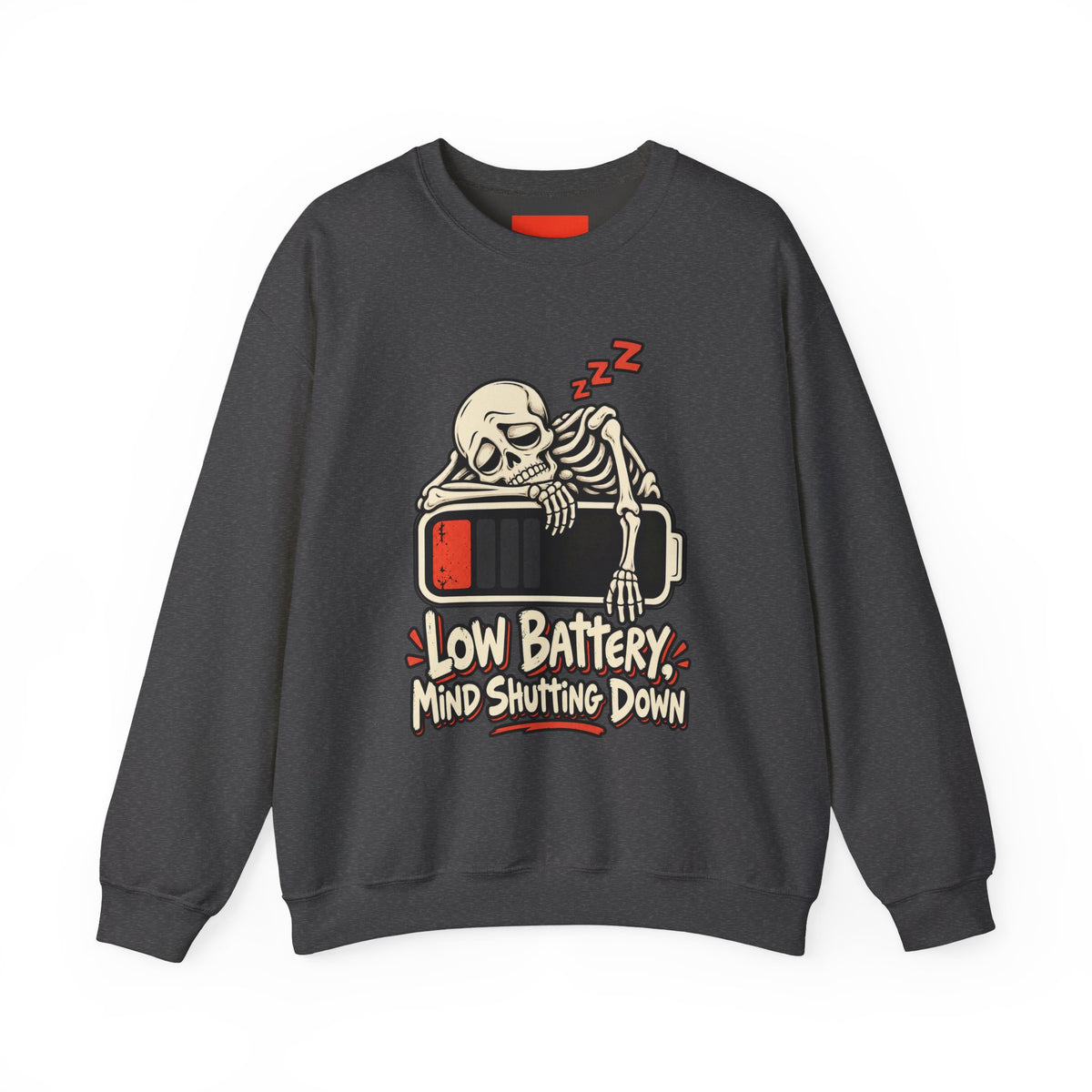 Low Battery, Mind Shutting Down Funny Self-Deprecating Sweatshirt