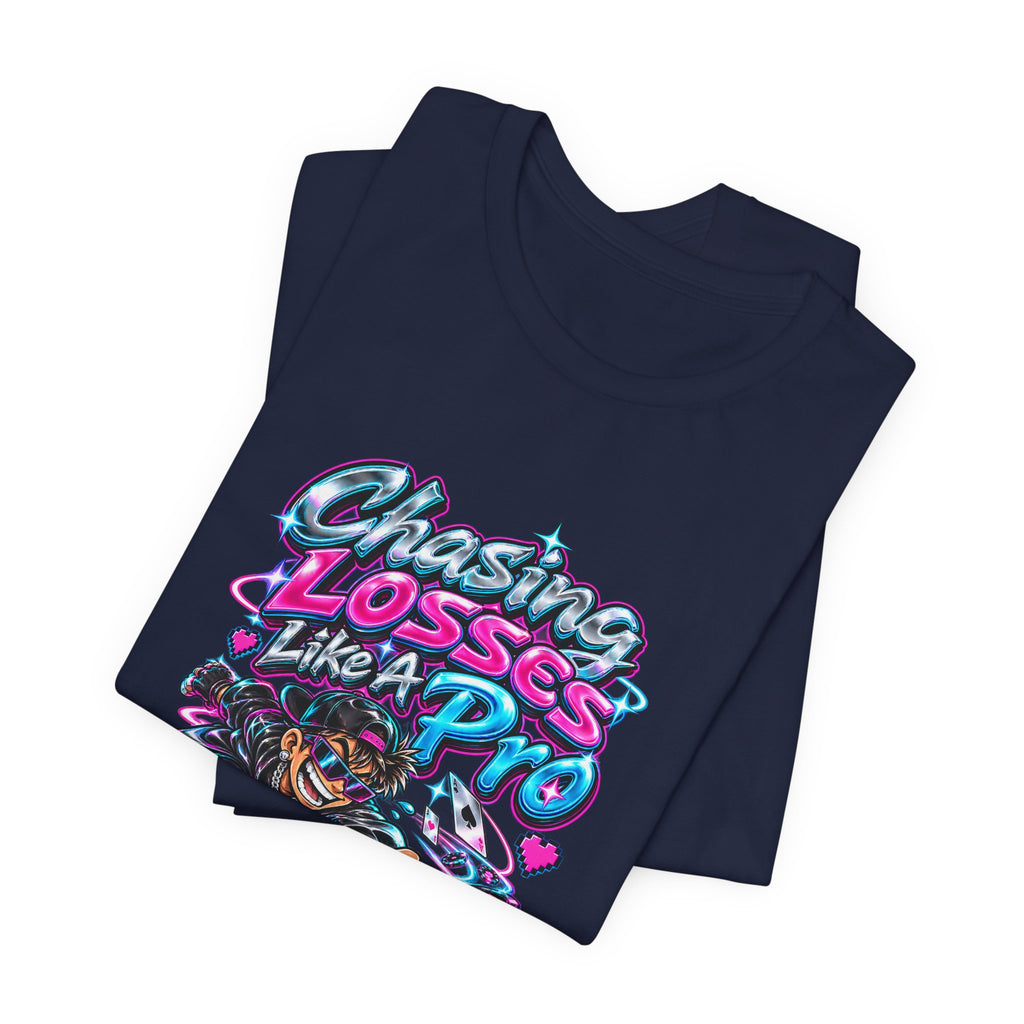 Chasing Losses Like A Pro Funny Poker T-Shirt