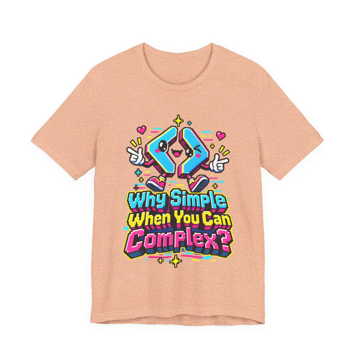 Why Simple When You Can Complex? Funny Programmer T-Shirt