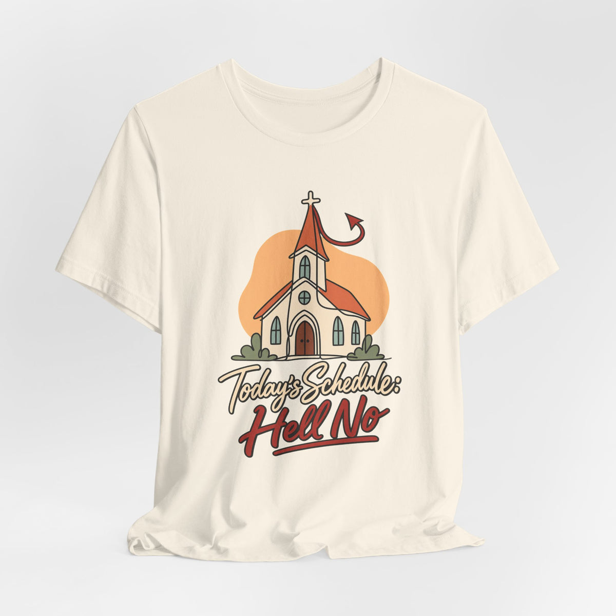 Today’s Schedule: Hell No Funny Christian Humor T-Shirt