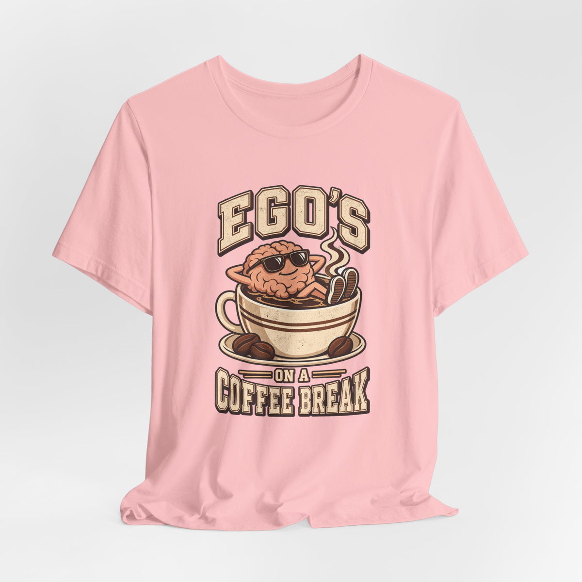 Ego's on a Coffee Break Funny Coffee T-Shirt