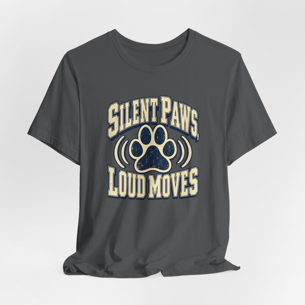 Silent Paws, Loud Moves Funny Cat Lover T-Shirt