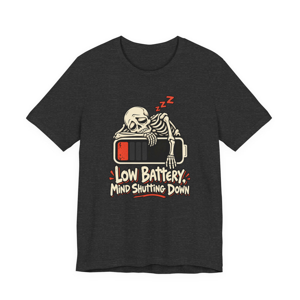 Low Battery, Mind Shutting Down Funny Self-Deprecating T-Shirt
