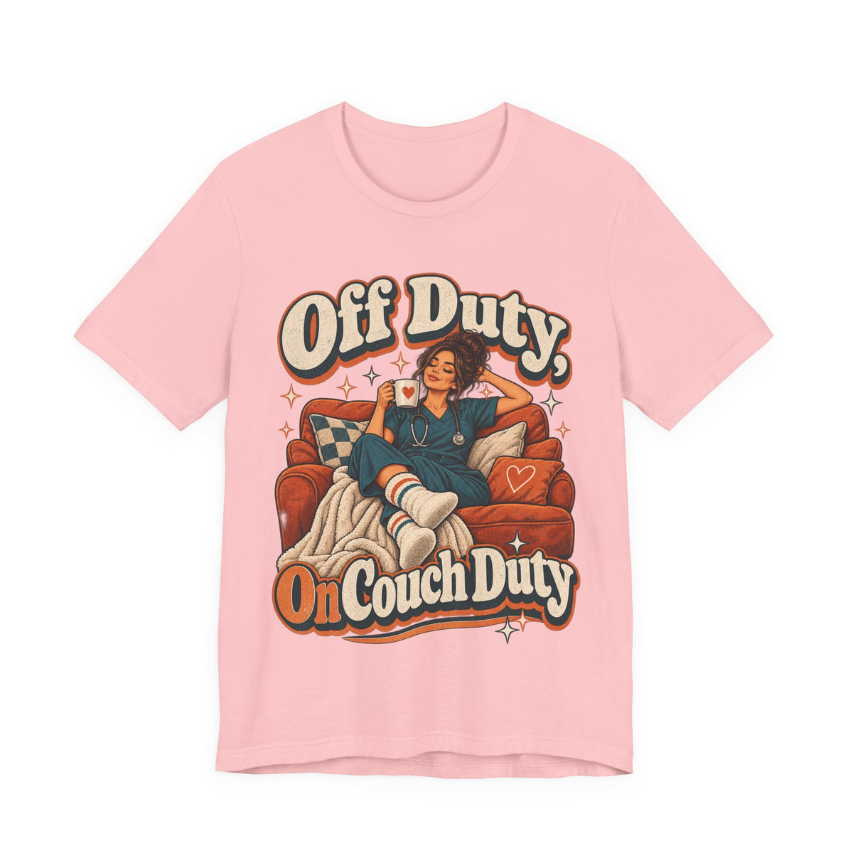 Off Duty, On Couch Duty Funny Nurse T-Shirt