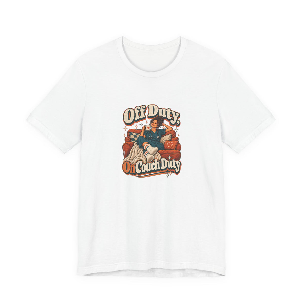 Off Duty, On Couch Duty Funny Nurse T-Shirt
