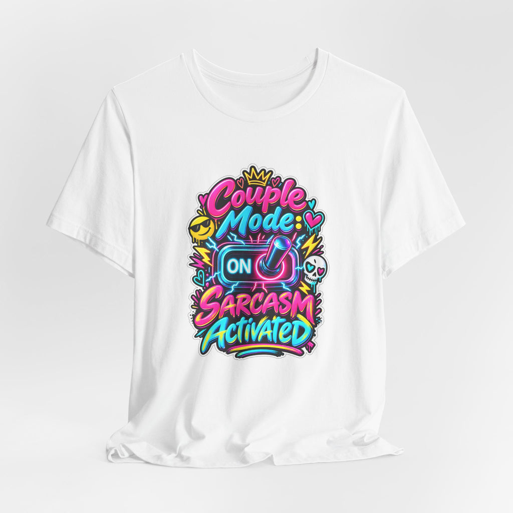 Couple Mode: Sarcasm Activated Funny Couples T-Shirt