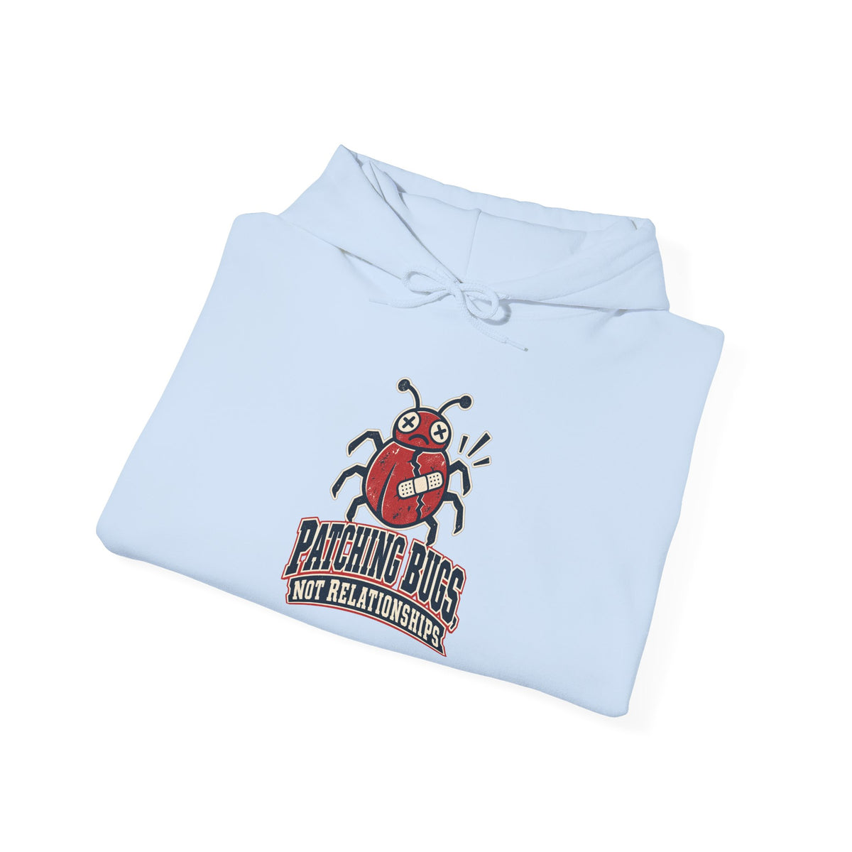 Patching Bugs, Not Relationships Funny Programmer Hoodie