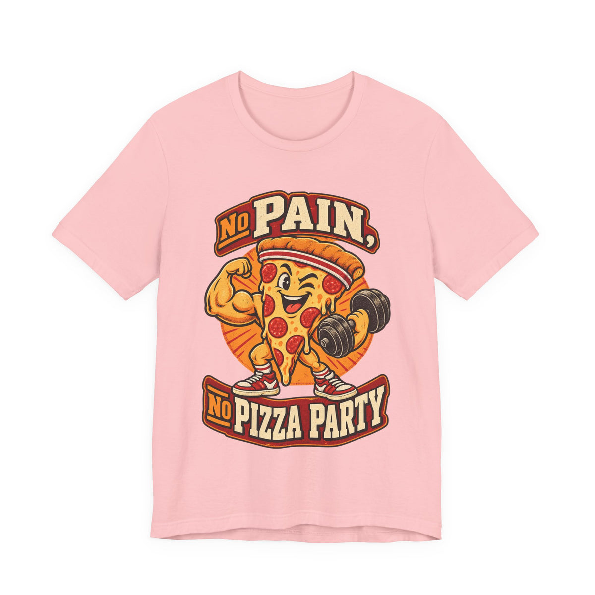 No Pain, No Pizza Party Funny Fitness T-Shirt