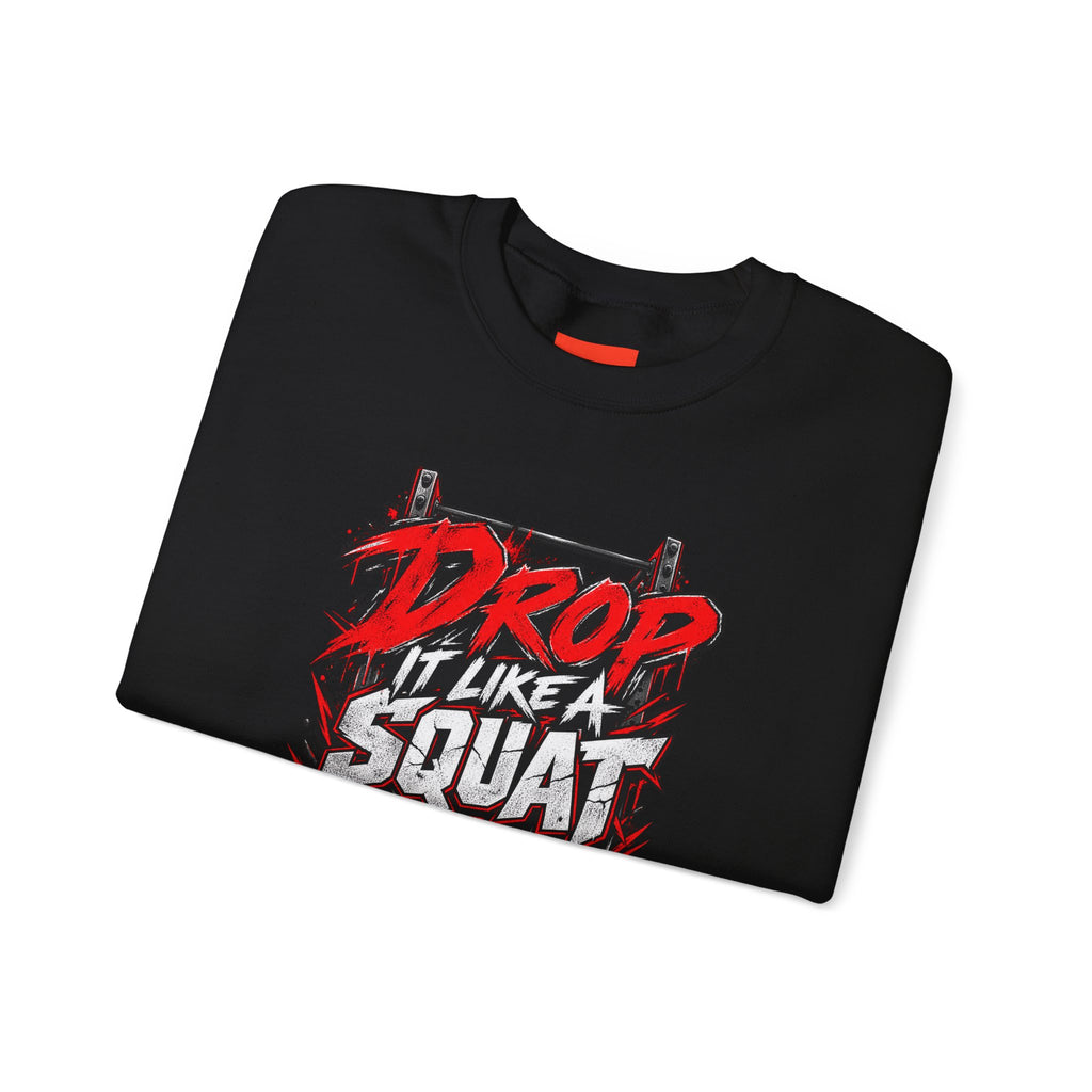 Drop It Like a Squat Funny Fitness Streetwear Sweatshirt