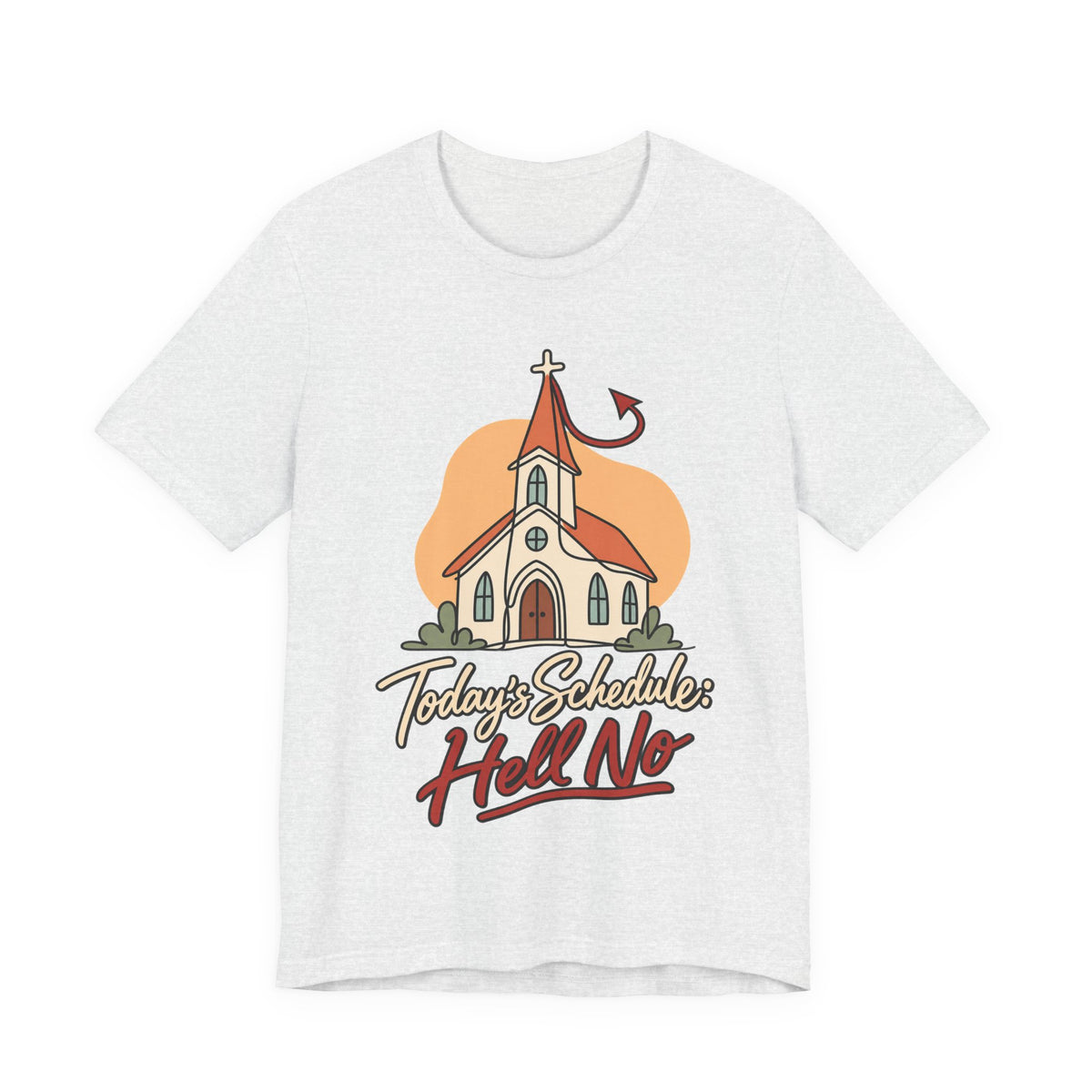 Today’s Schedule: Hell No Funny Christian Humor T-Shirt