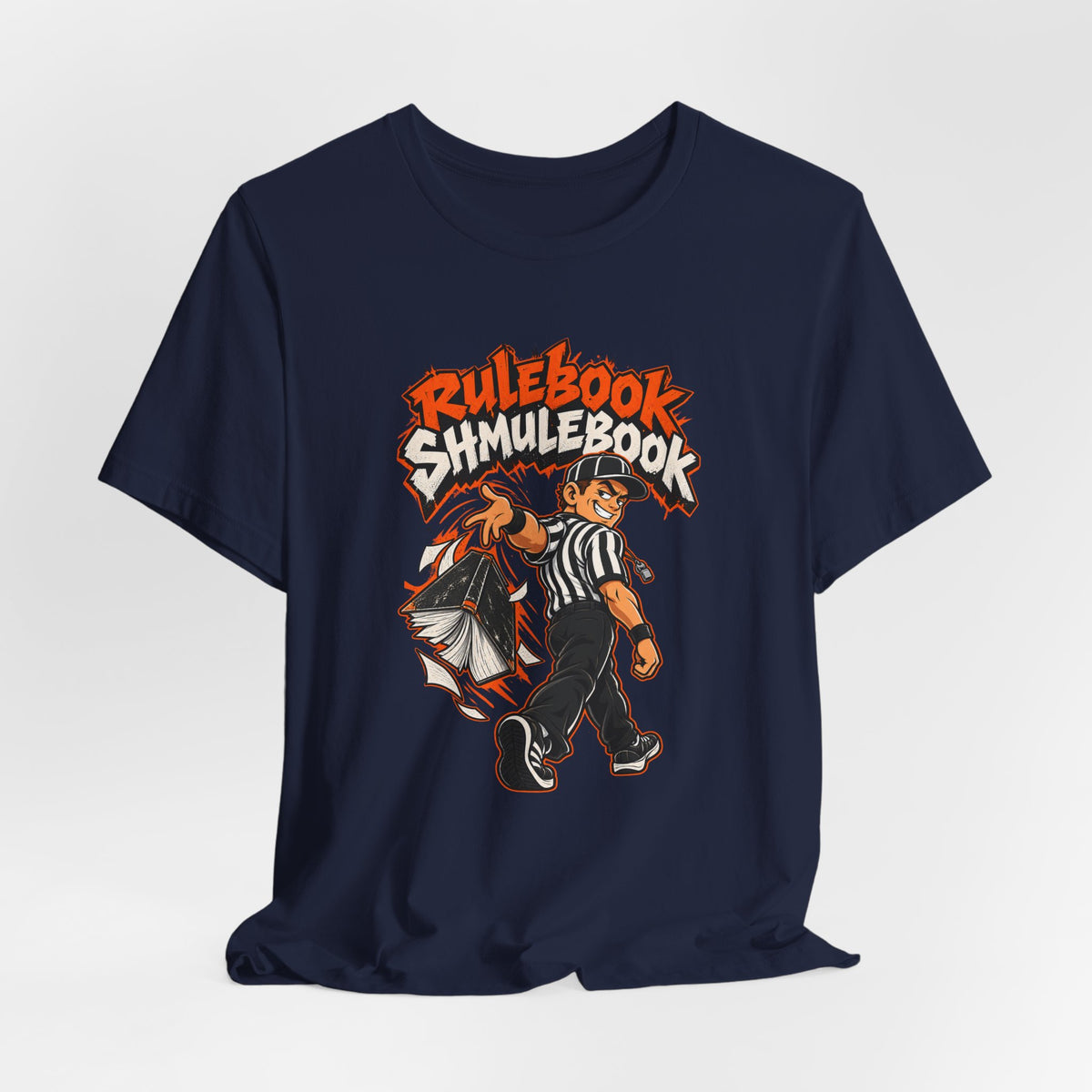 Rulebook Shmulebook Funny Sports Fan T-Shirt