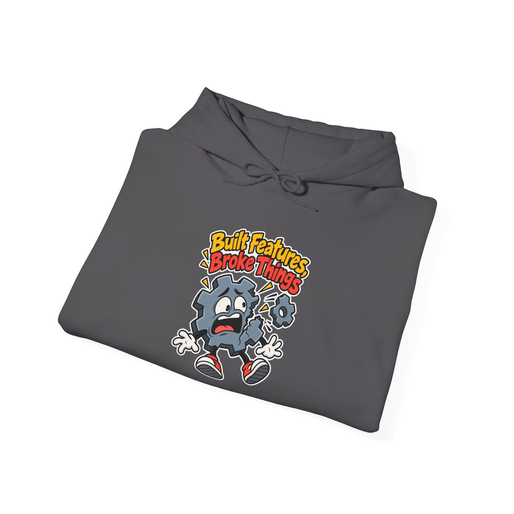 Built Features, Broke Things Funny Programmer Hoodie