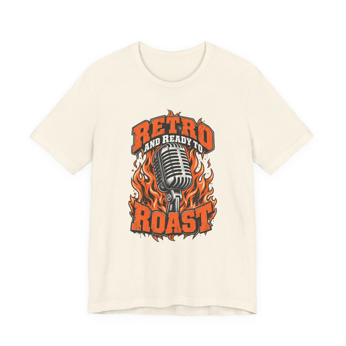 Retro and Ready to Roast Funny Sarcastic T-Shirt