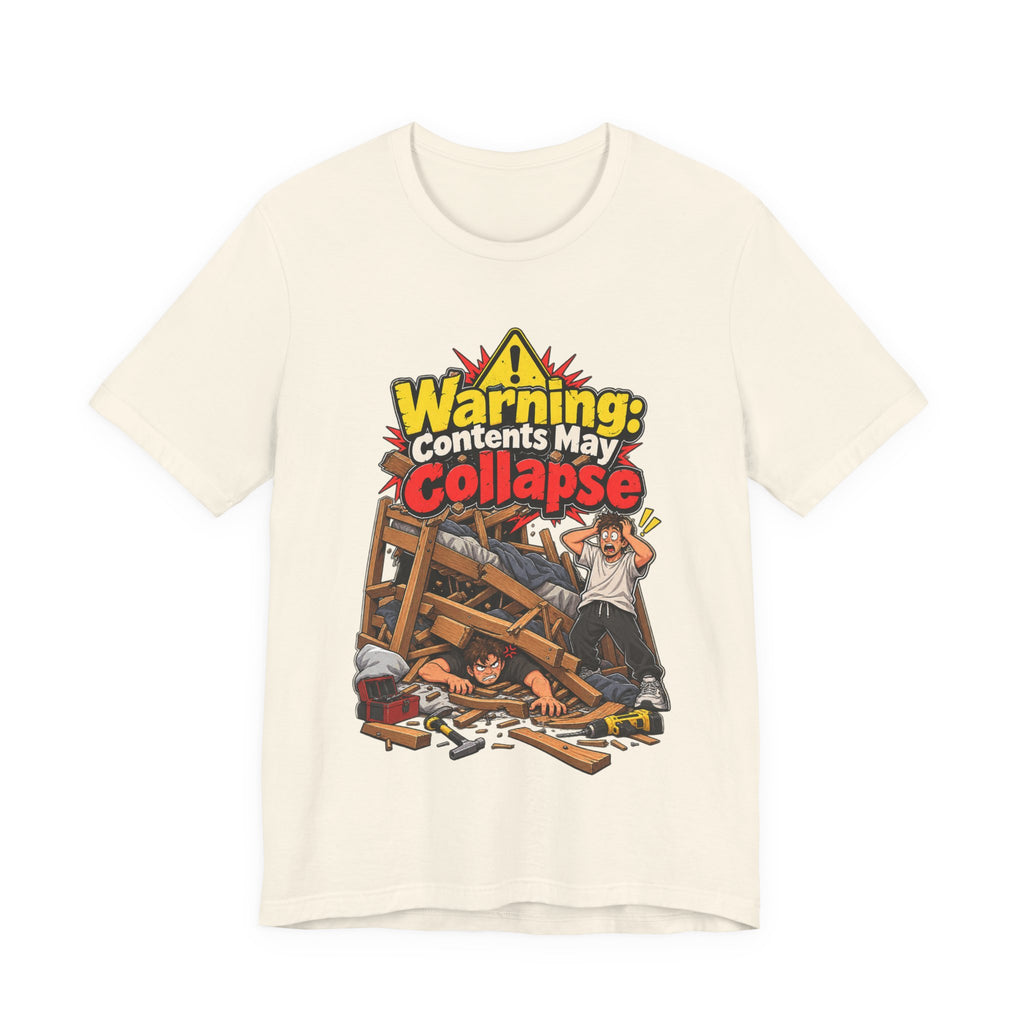 Warning: Contents May Collapse Funny Moving T-Shirt