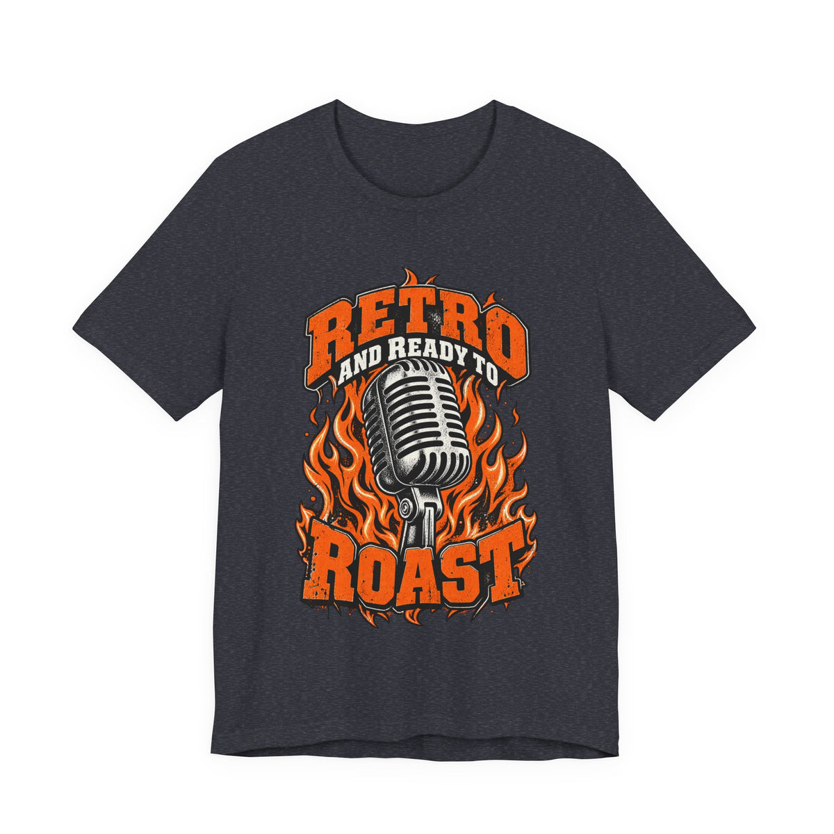 Retro and Ready to Roast Funny Sarcastic T-Shirt