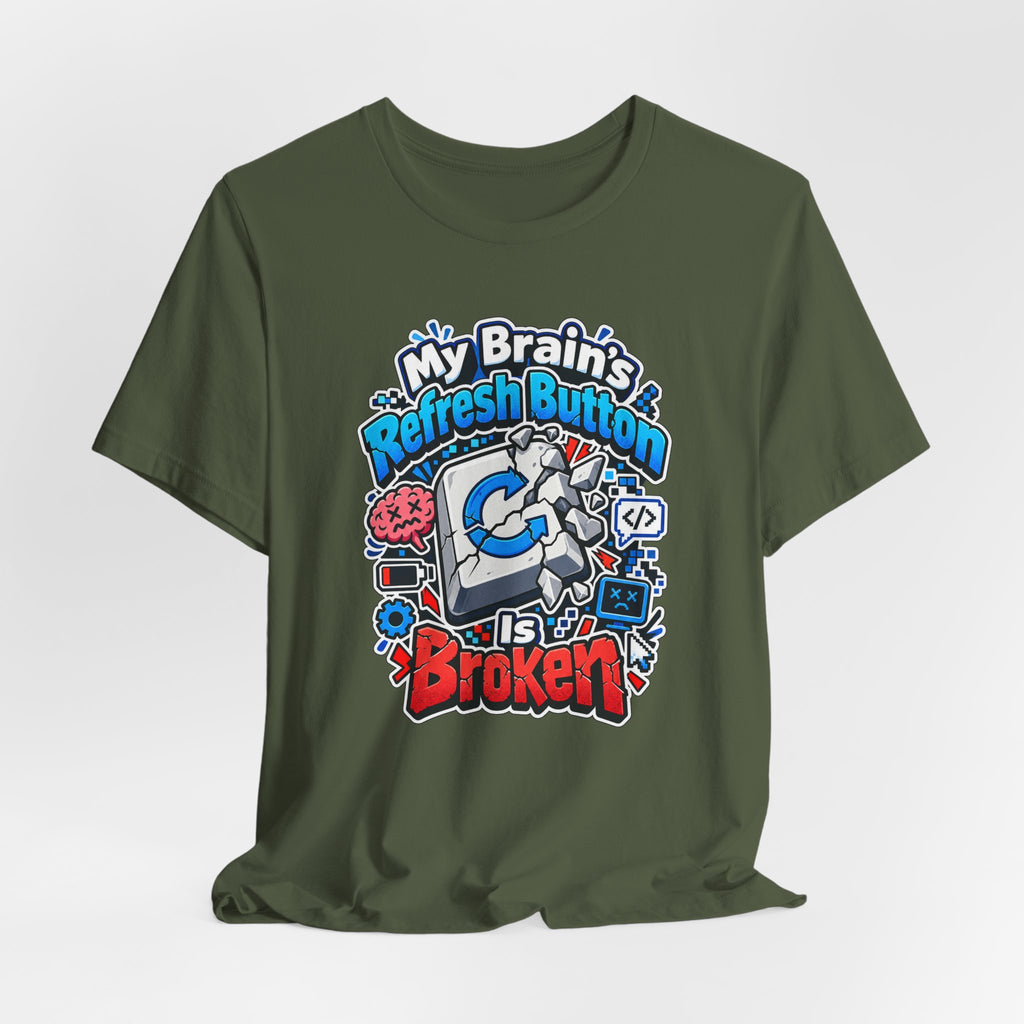 My Brain's Refresh Button Is Broken Funny Programmer T-Shirt
