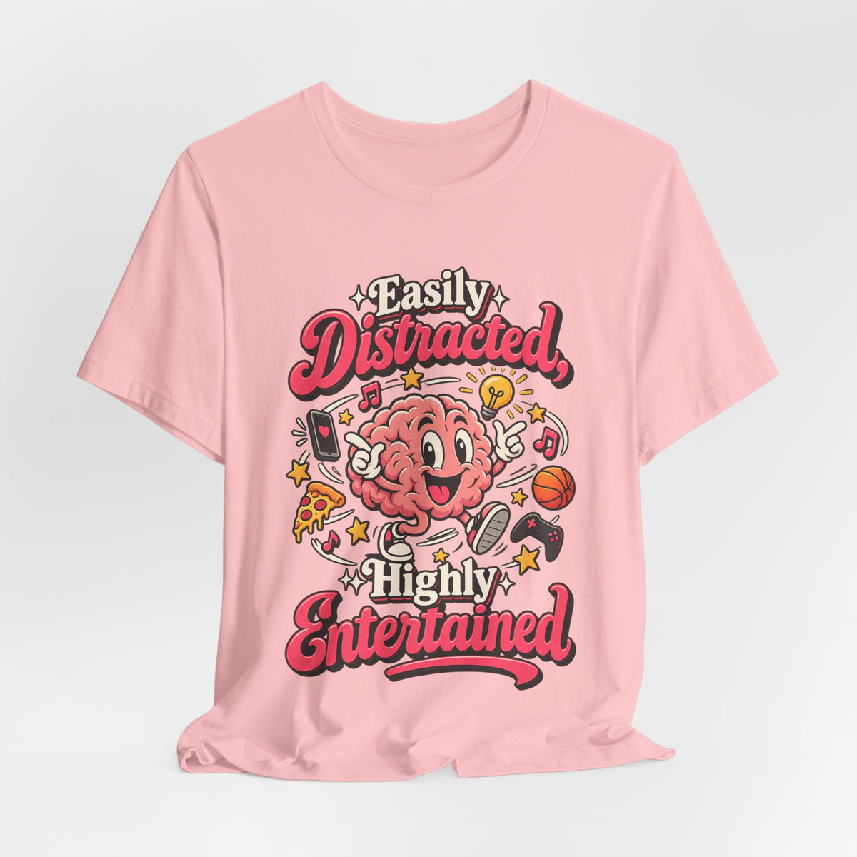 Easily Distracted, Highly Entertained Funny ADHD T-Shirt