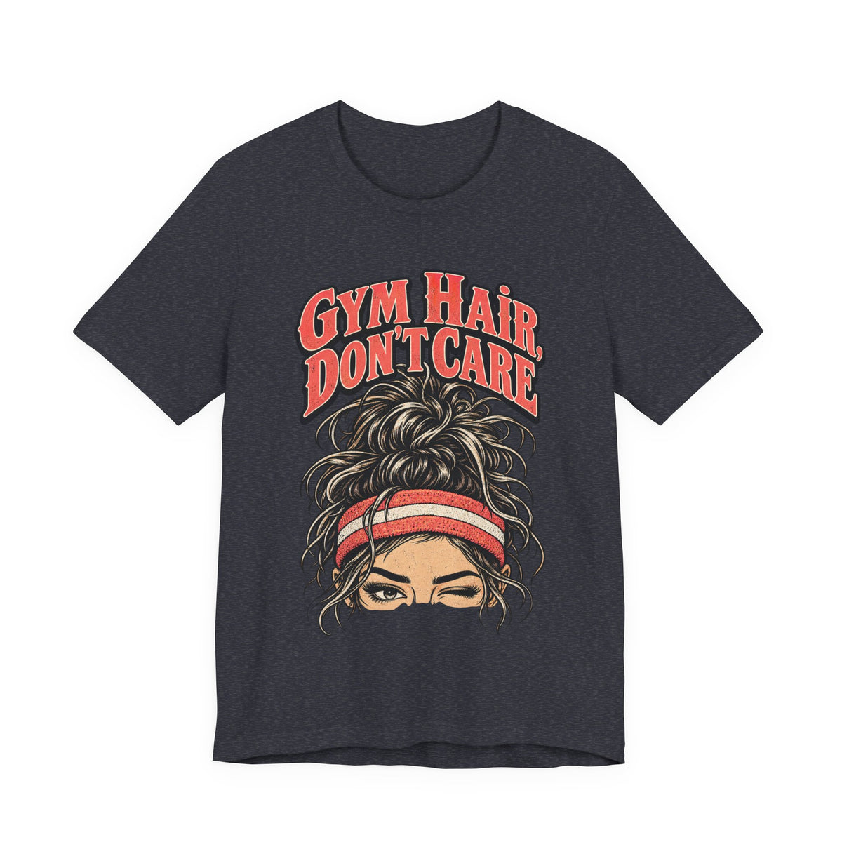 Gym Hair, Don't Care Funny Fitness T-Shirt