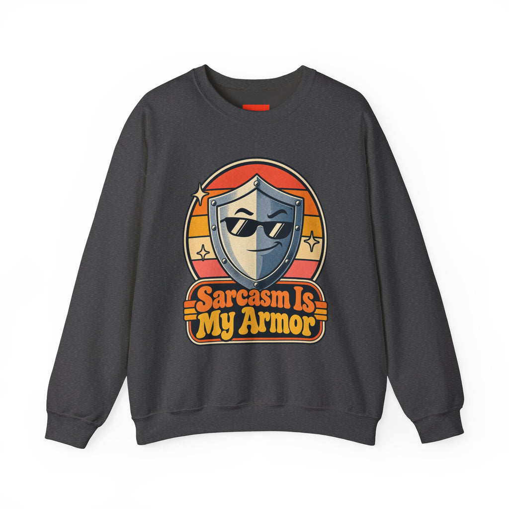 Sarcasm Is My Armor Funny Sarcastic Humor Sweatshirt