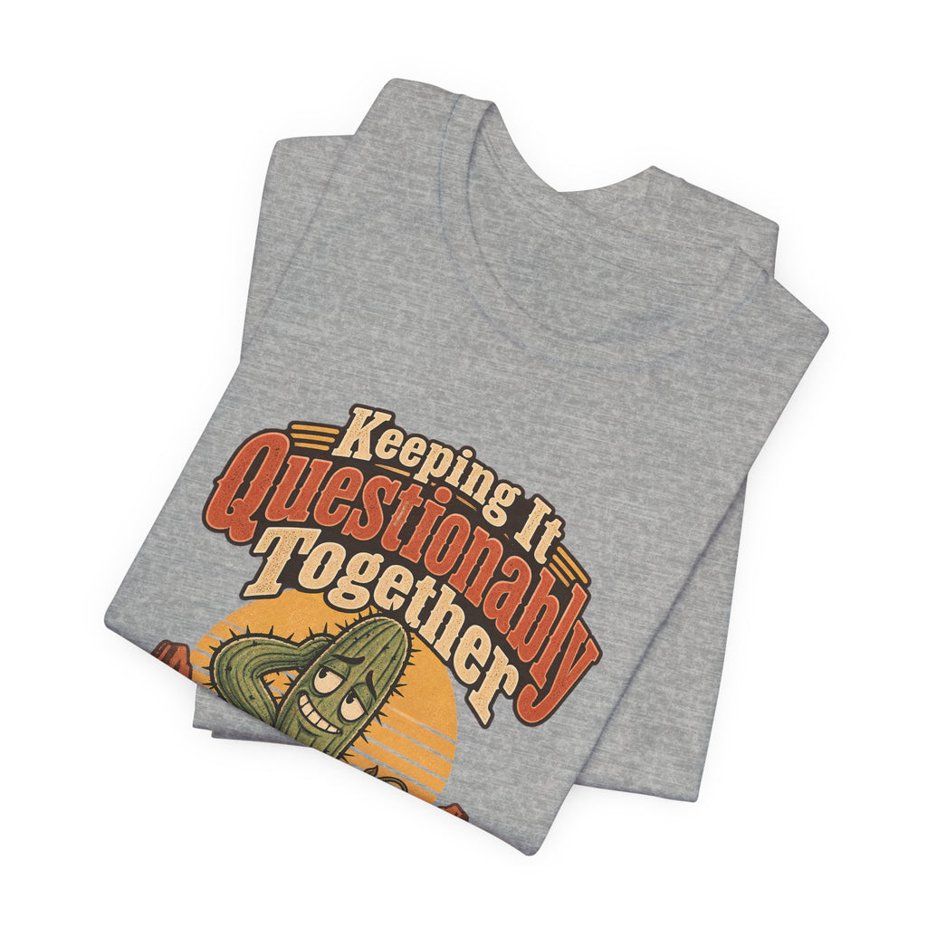 Keeping It Questionably Together Funny Western Ranch T-Shirt